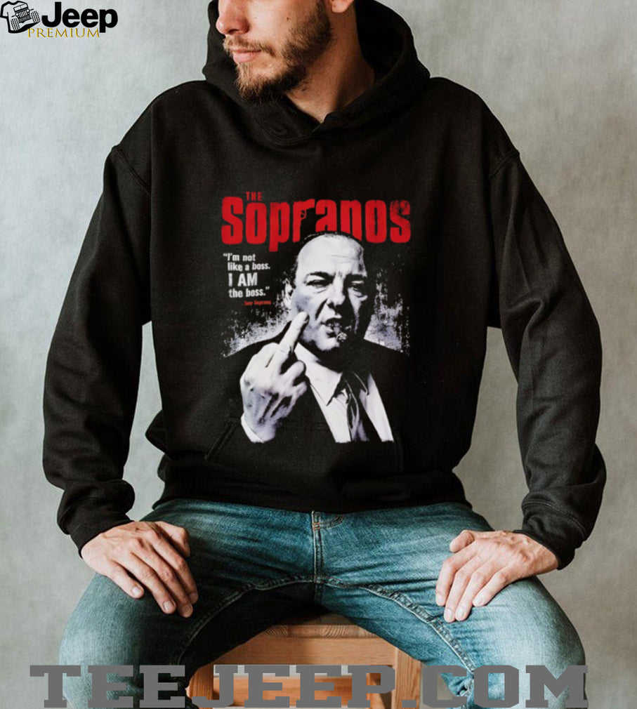 The Sopranos I’m not like a boss I am the boss quote shirt