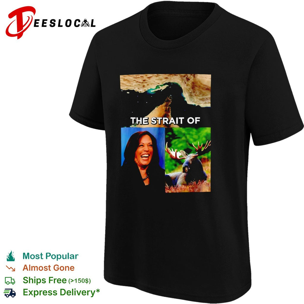 The Strait of Kamala Harris and Moose shirt