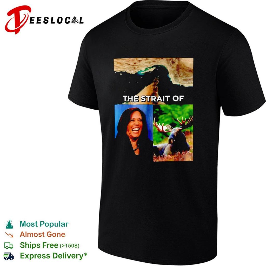The Strait of Kamala Harris and Moose shirt