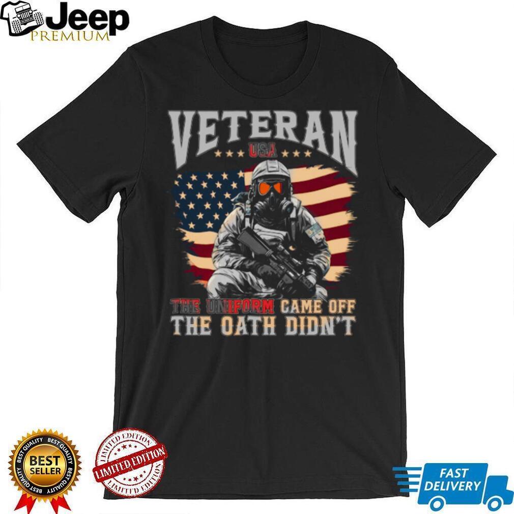 The Uniform Came Off The Oath Didn’t Soldier American Flag T Shirt