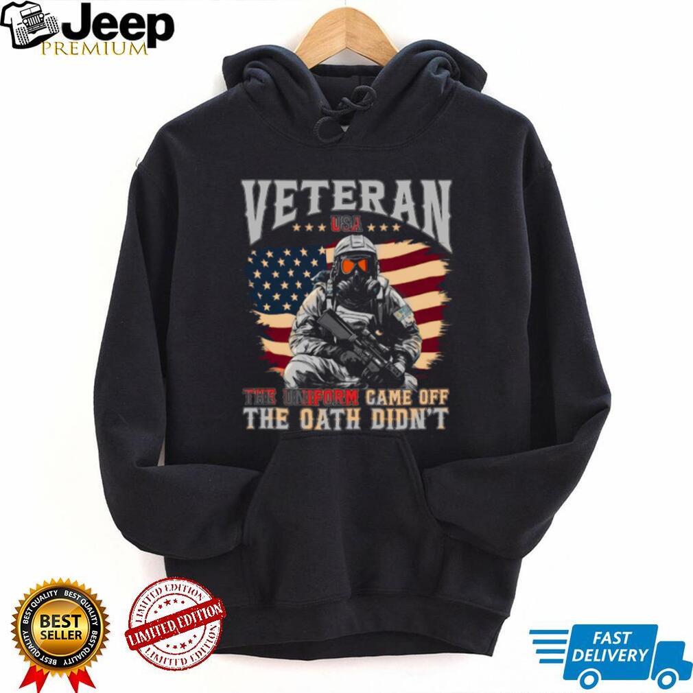 The Uniform Came Off The Oath Didn’t Soldier American Flag T Shirt