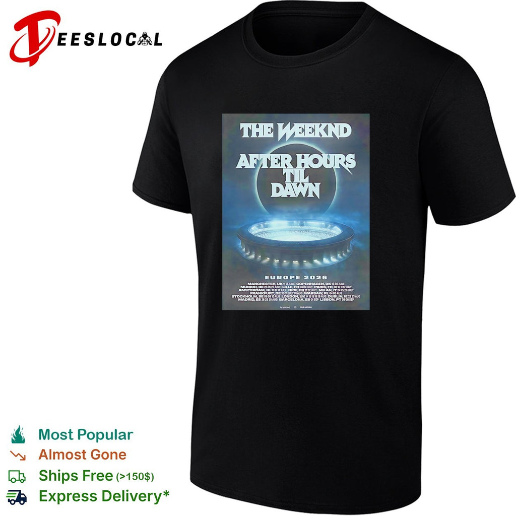 The Weeknd After Hours Til Dawn 2026 Europe And UK poster shirt