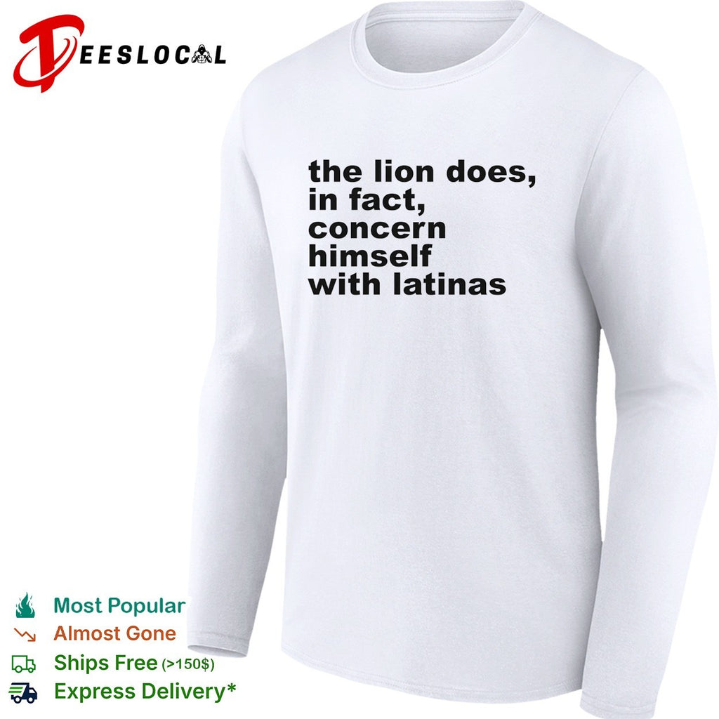The lion does in fact concern himself with latinas bold black lettering meme shirt