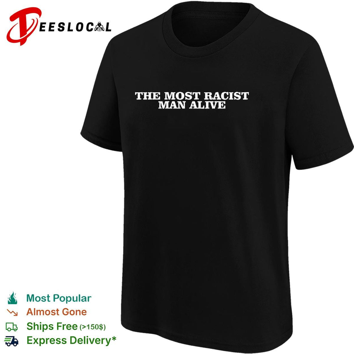 The most politically incorrect man alive blue bold text shirt