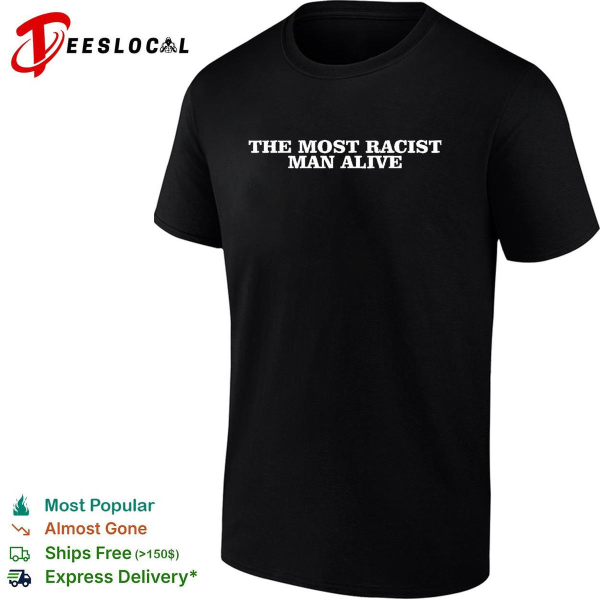 The most politically incorrect man alive blue bold text shirt