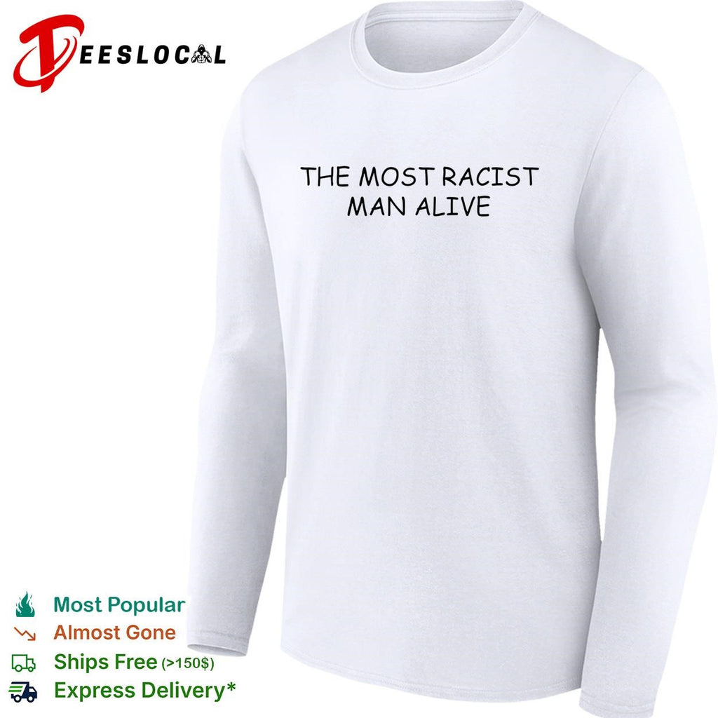 The most politically incorrect man alive cream background bold text shirt