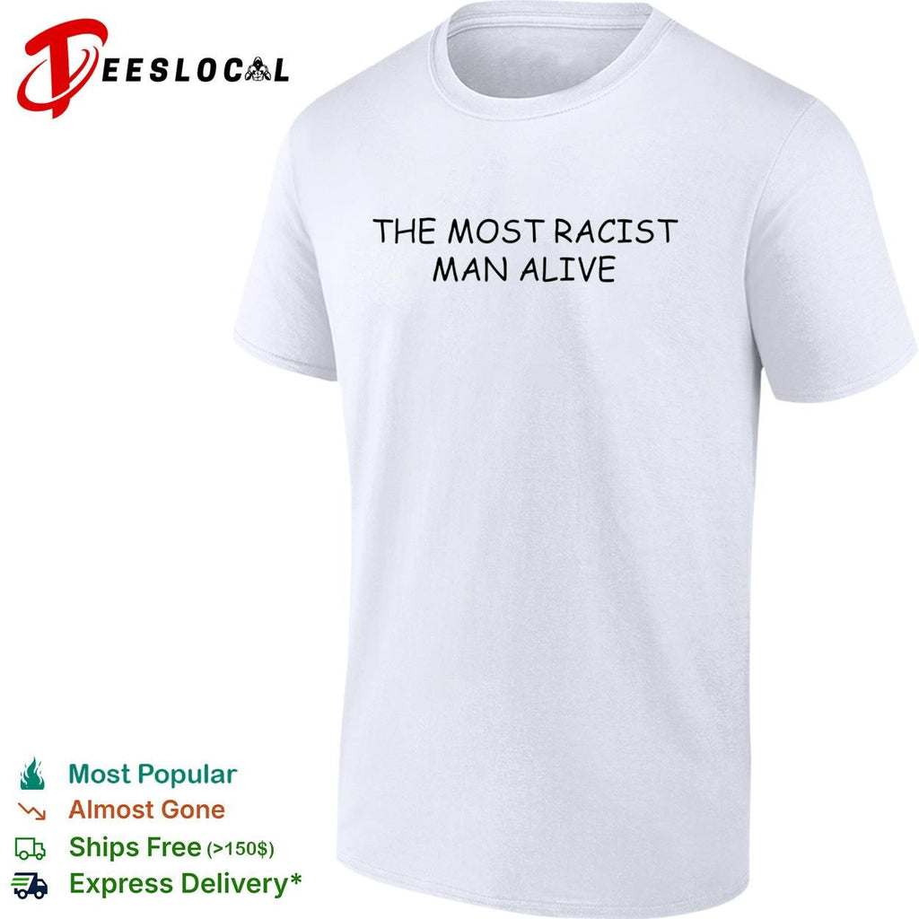 The most politically incorrect man alive cream background bold text shirt