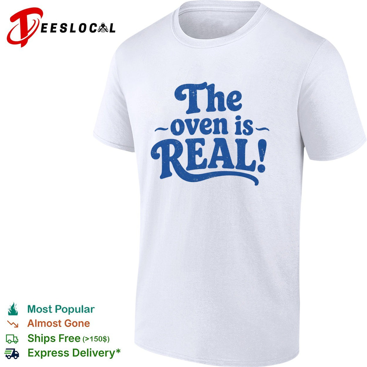 The oven is real shirt