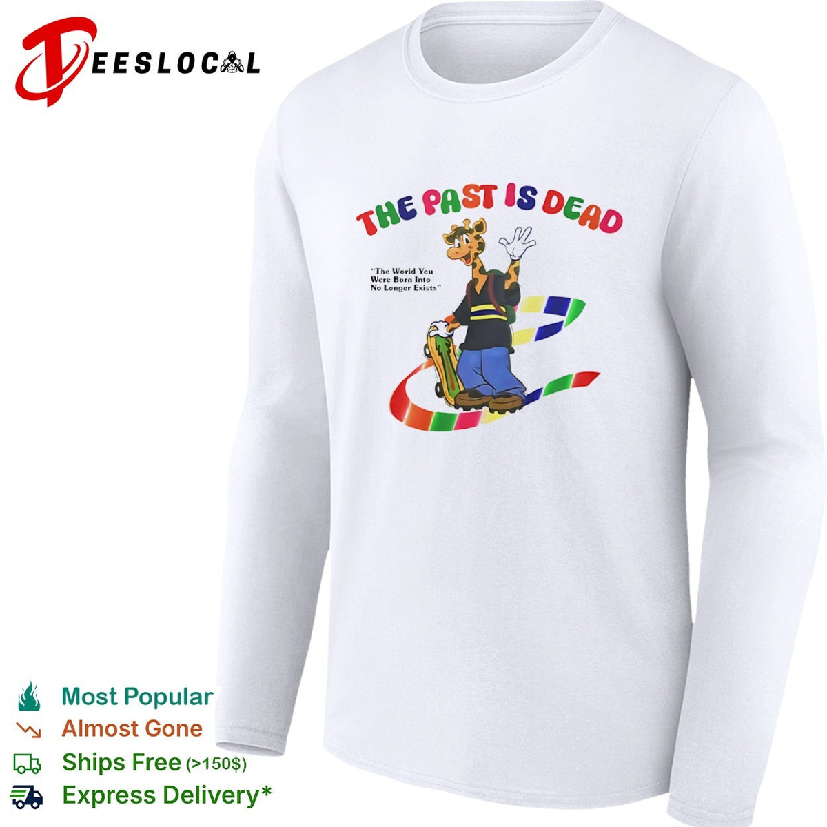 The past is dead the world you were born into no longer exists geoffrey giraffe shirt