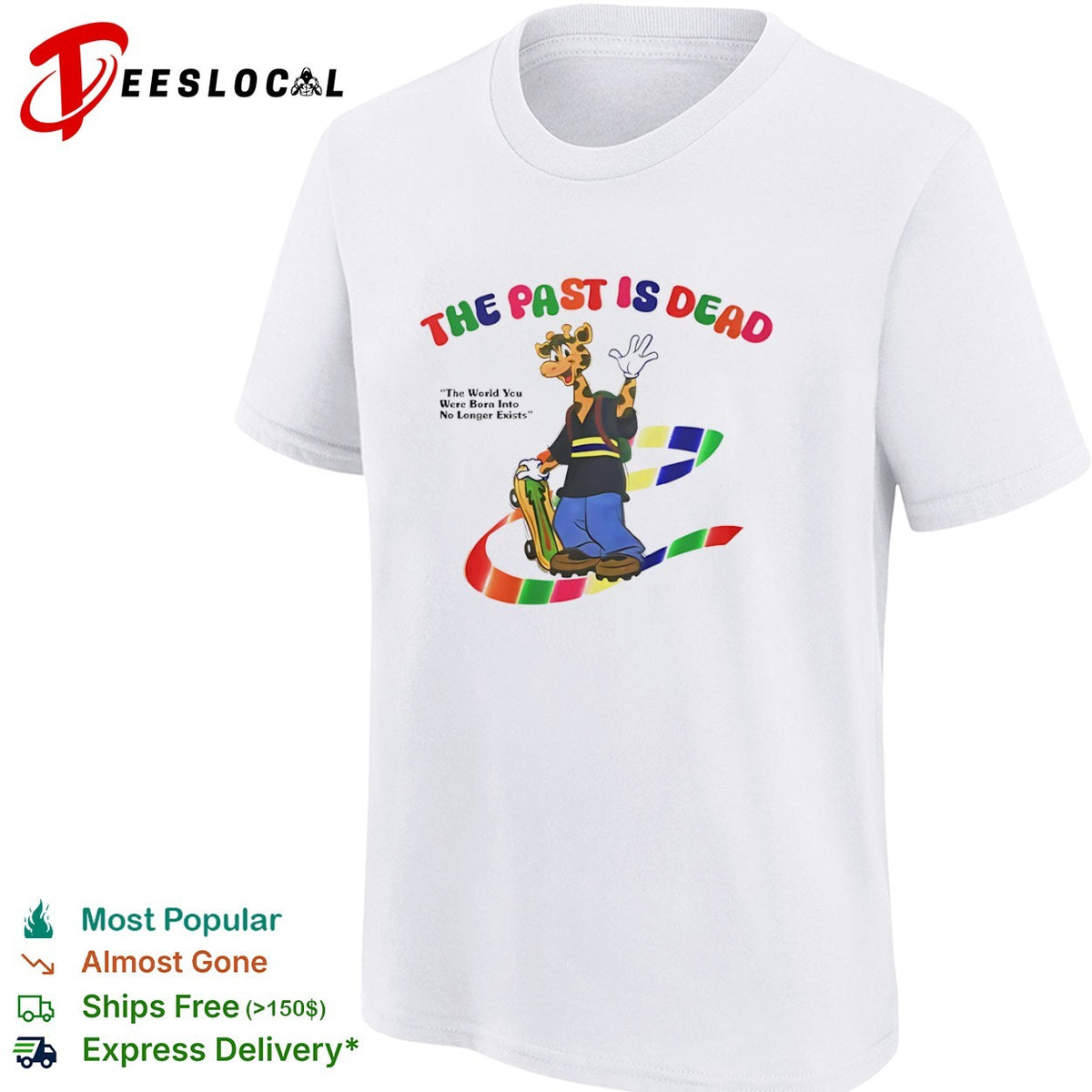 The past is dead the world you were born into no longer exists geoffrey giraffe shirt