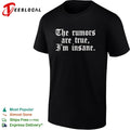 The rumors are true I’m insane gothic lettering funny shirt