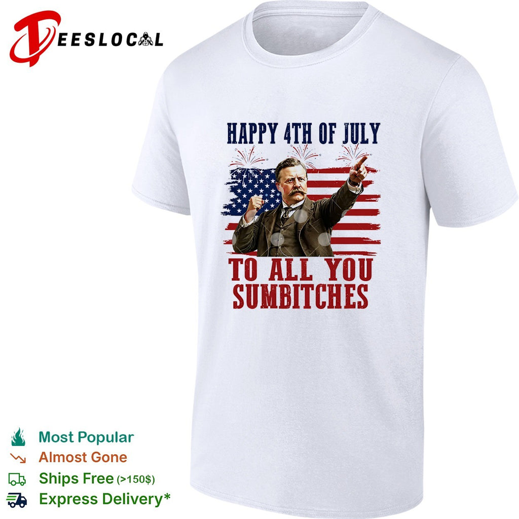 Theodore Roosevelt happy 4th of July patriotic American quote shirt
