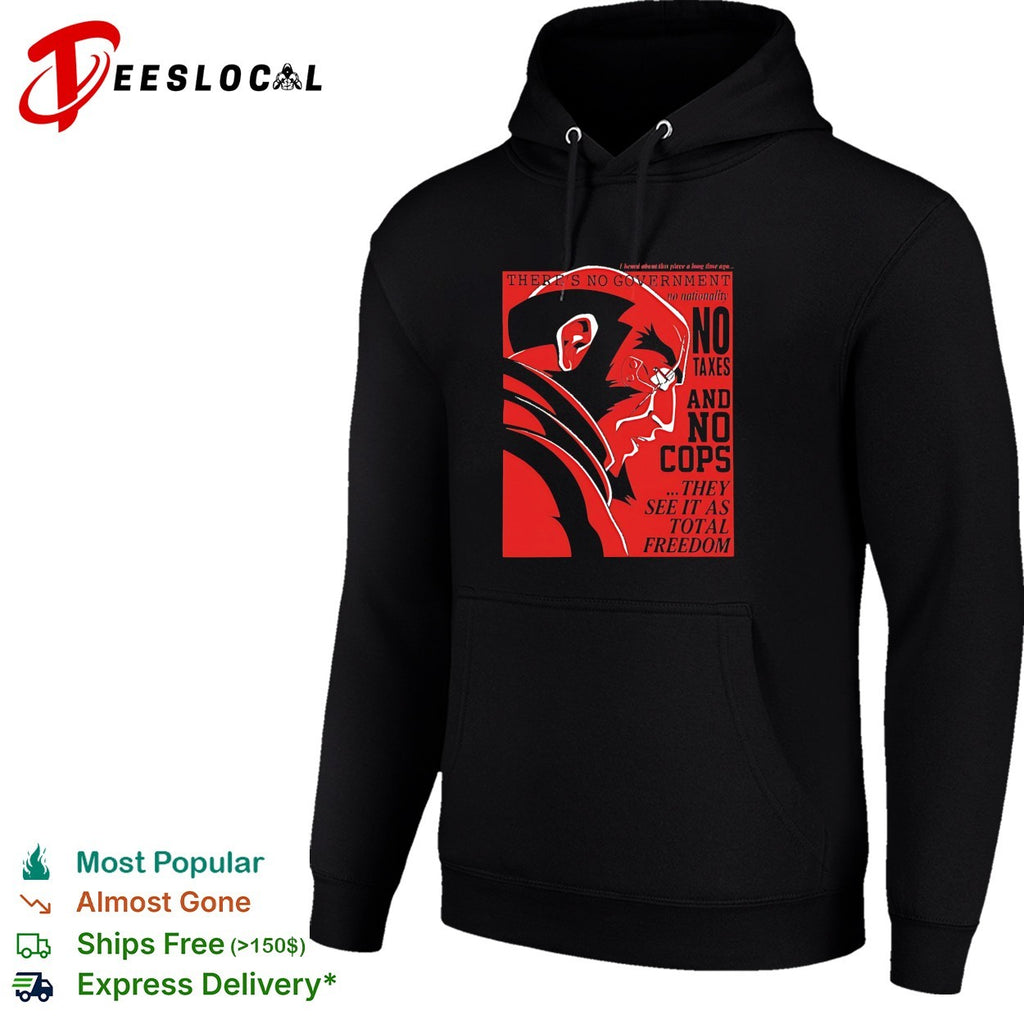 There’s no government no nationality no texas and no cops they see it as total freedom shirt