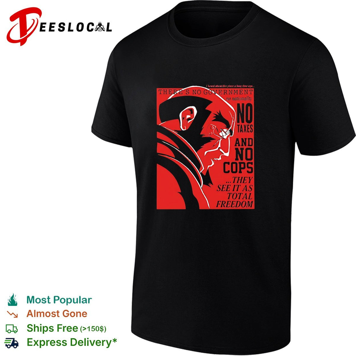 There’s no government no nationality no texas and no cops they see it as total freedom shirt