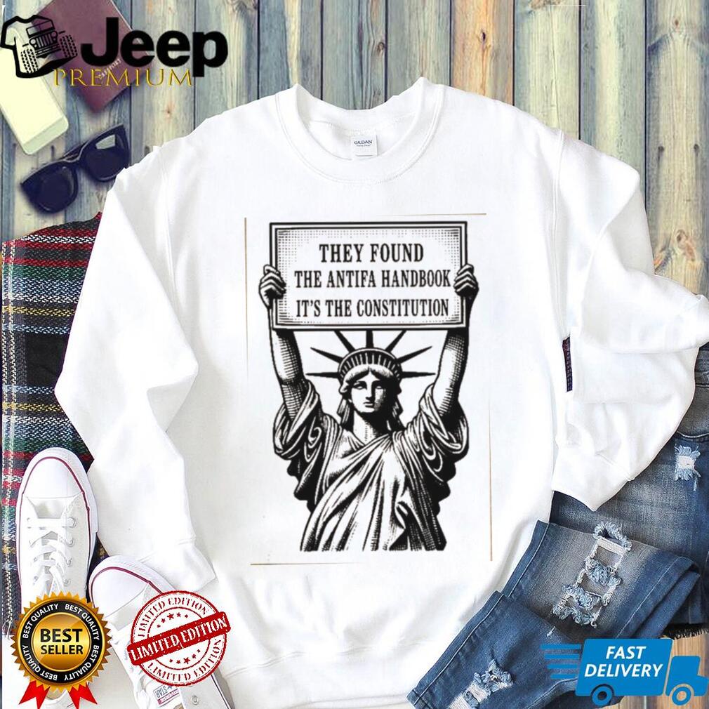 They Found The Antifa Handbook It Is The Constitution Liberty Feminist Shirt