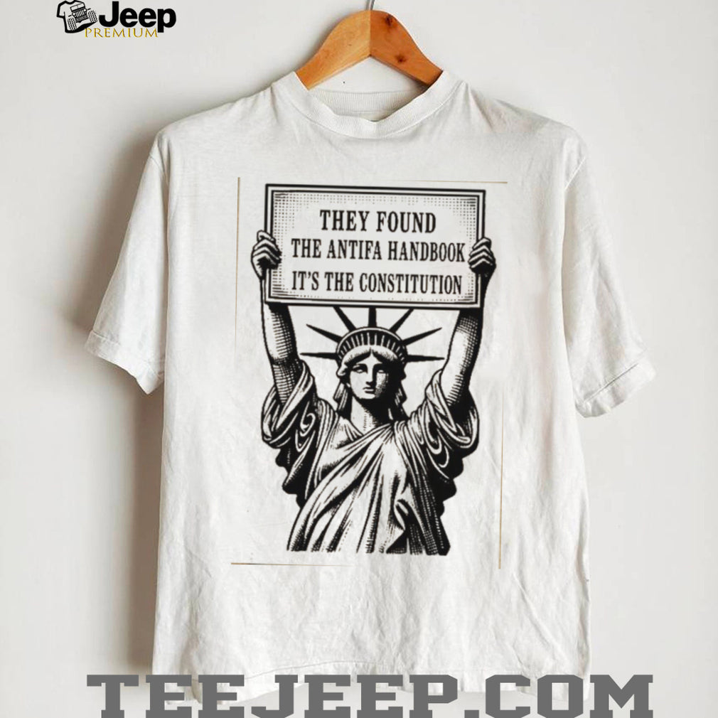 They Found The Antifa Handbook It Is The Constitution Liberty Feminist Shirt