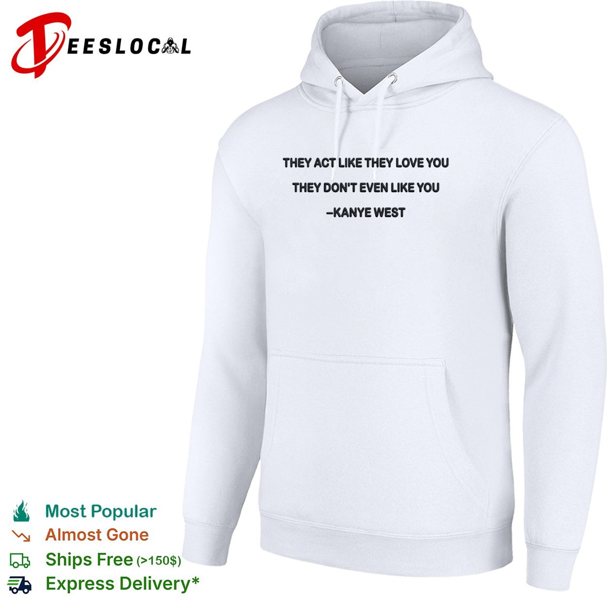 They act like they love you they dont even like you shirt