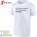 They act like they love you they don’t even like you Kanye West shirt