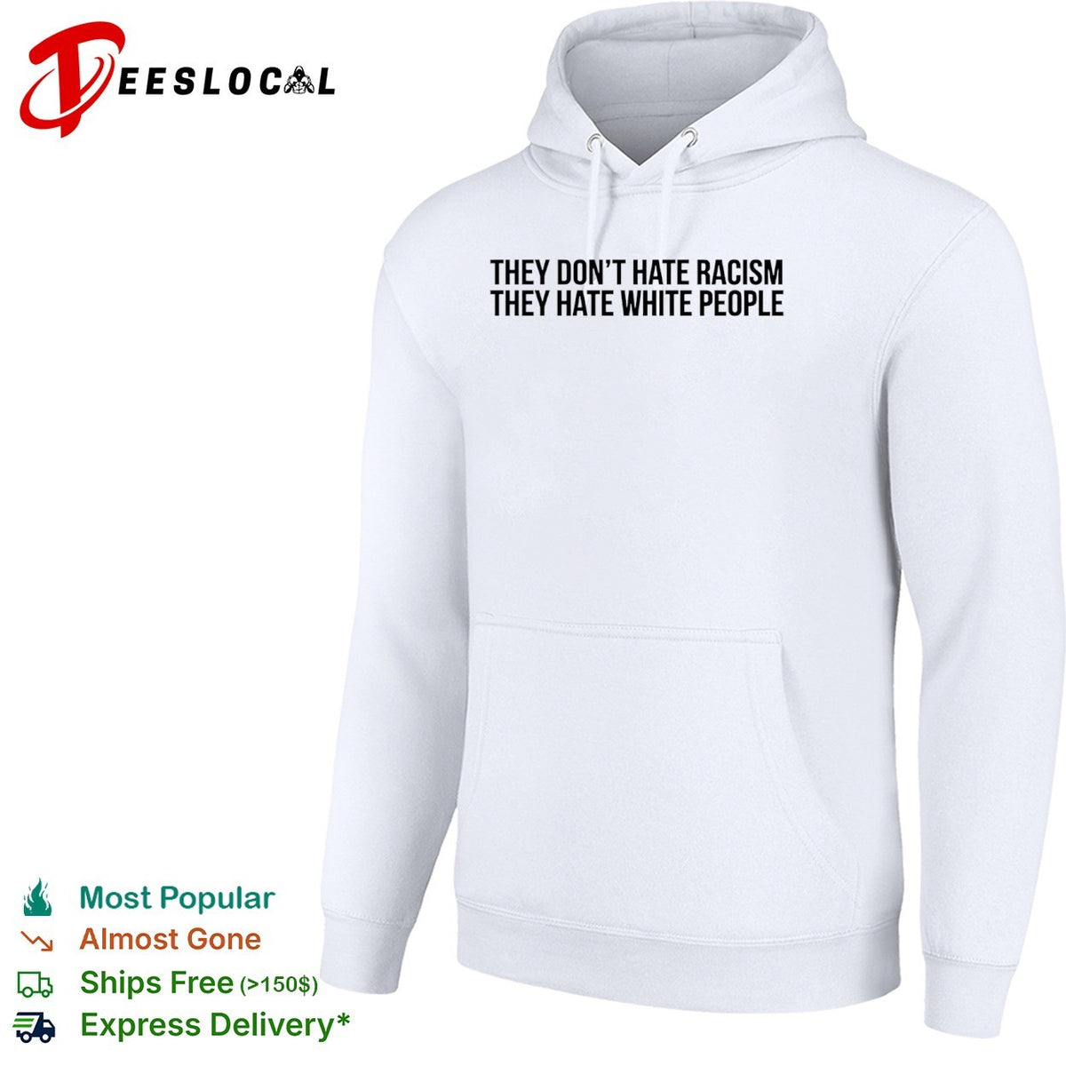 They dont hate racism they hate white people shirt