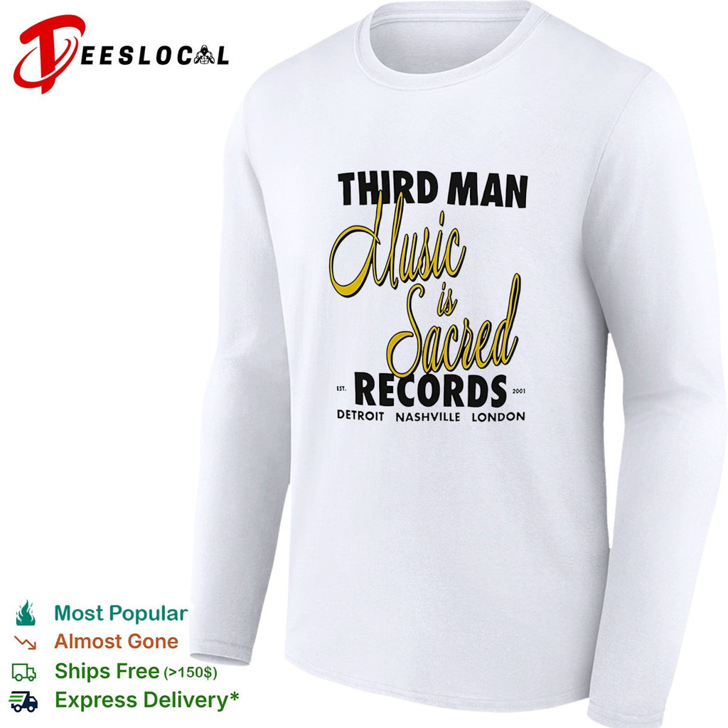 Third Man Records music is sacred est 2001 Detroit Nashville London shirt