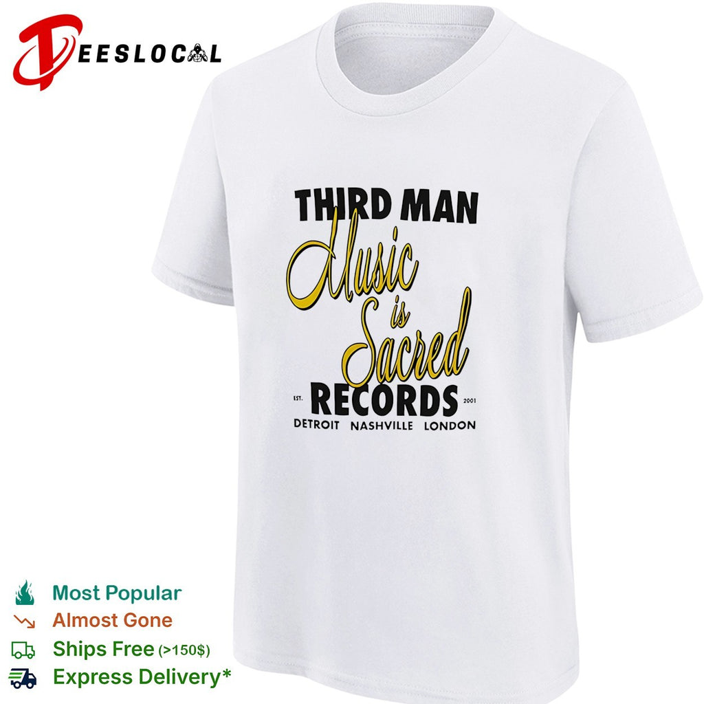 Third Man Records music is sacred est 2001 Detroit Nashville London shirt