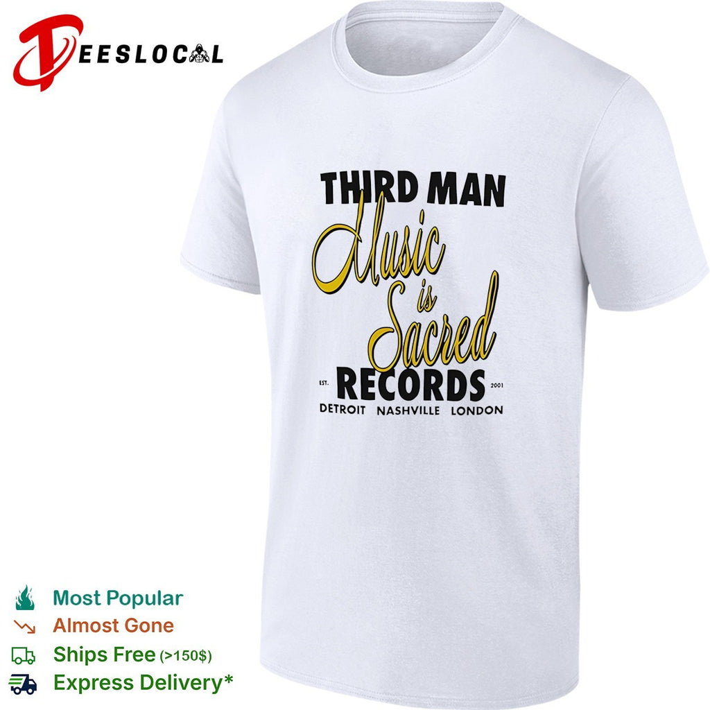 Third Man Records music is sacred est 2001 Detroit Nashville London shirt