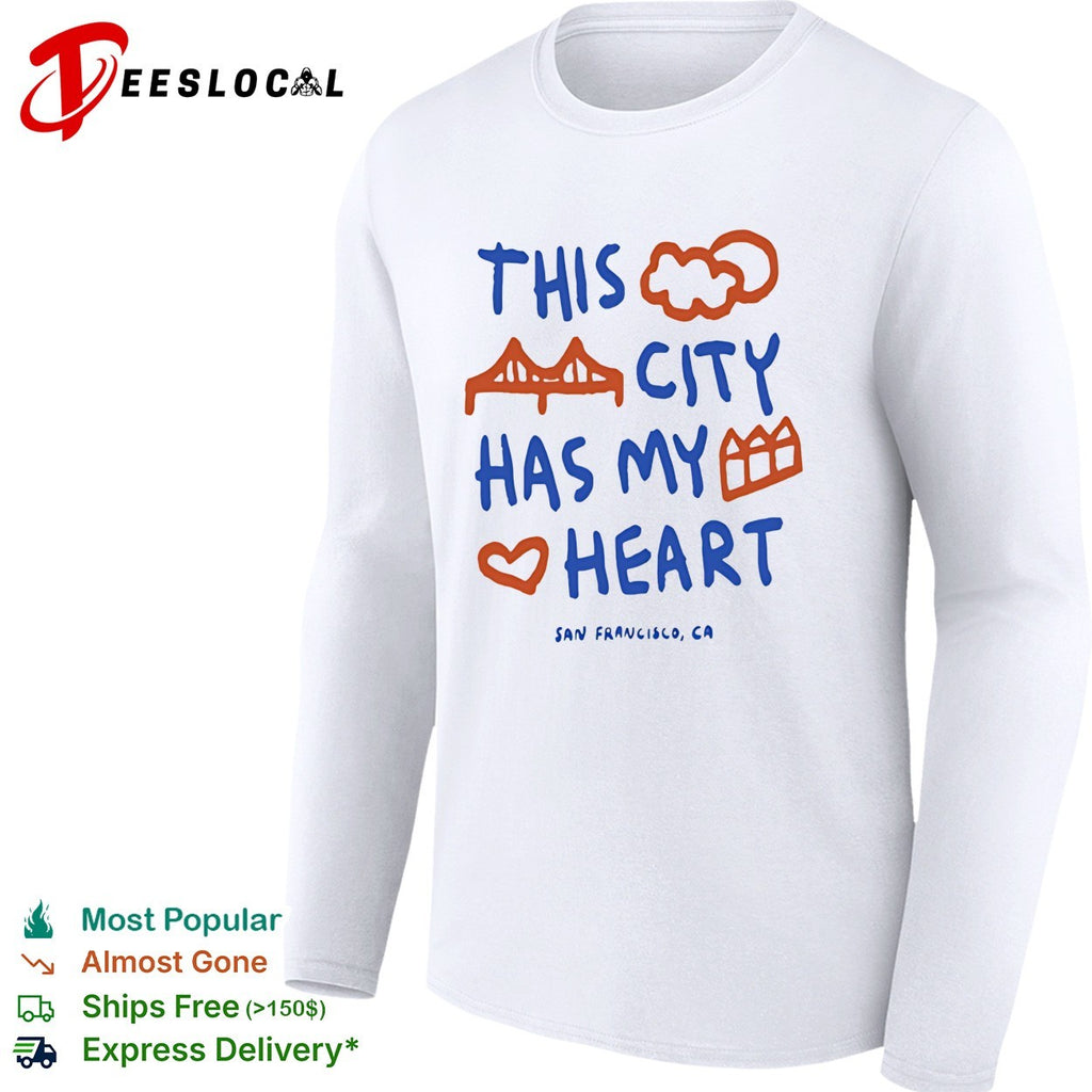 This City Has My Heart San Francisco CA shirt