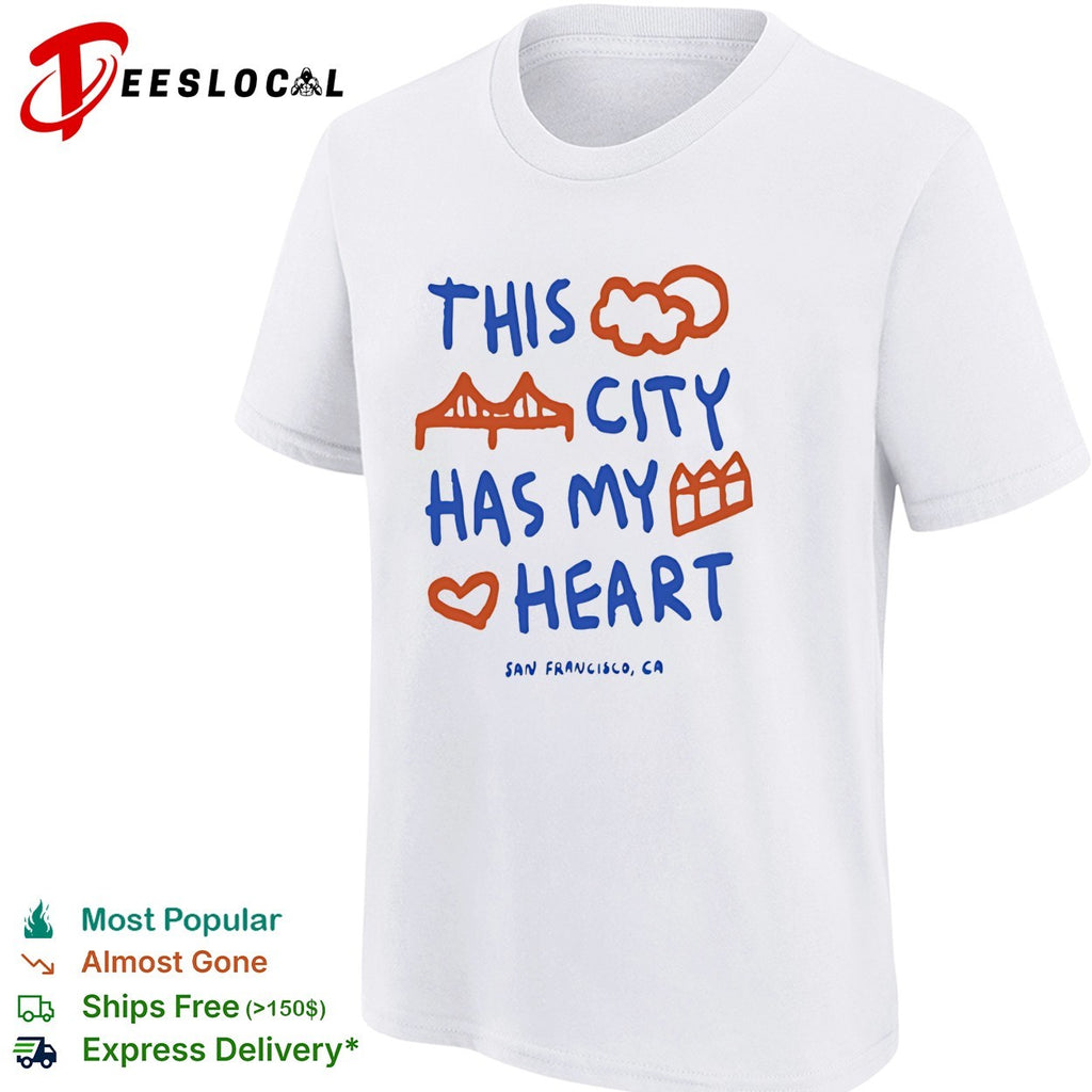 This City Has My Heart San Francisco CA shirt