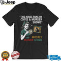This House Runs On Coffee and Murder Shows Retro Housewife Tee