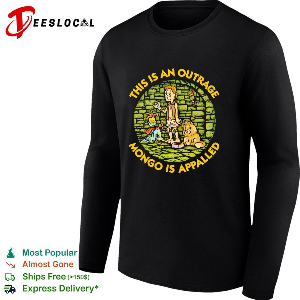This is an outrage Mongo is appalled dungeon cartoon humor shirt