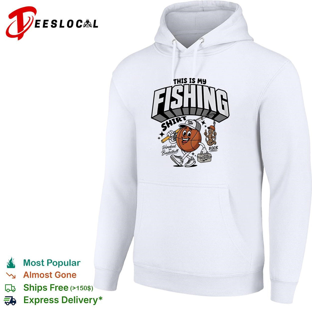 This is my fishing hooked on basketball shirt