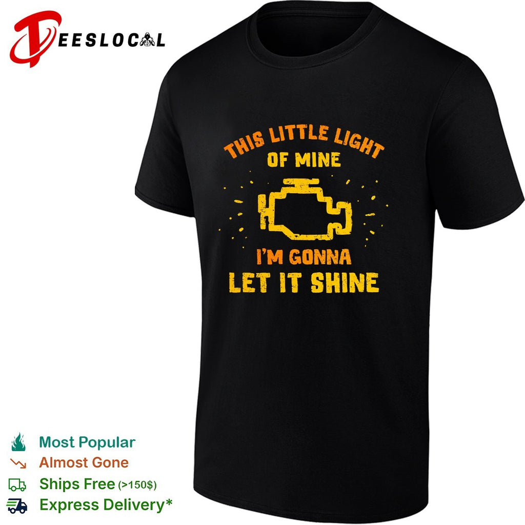 This little light of mine I’m gonna let it shine check engine mechanic humor shirt