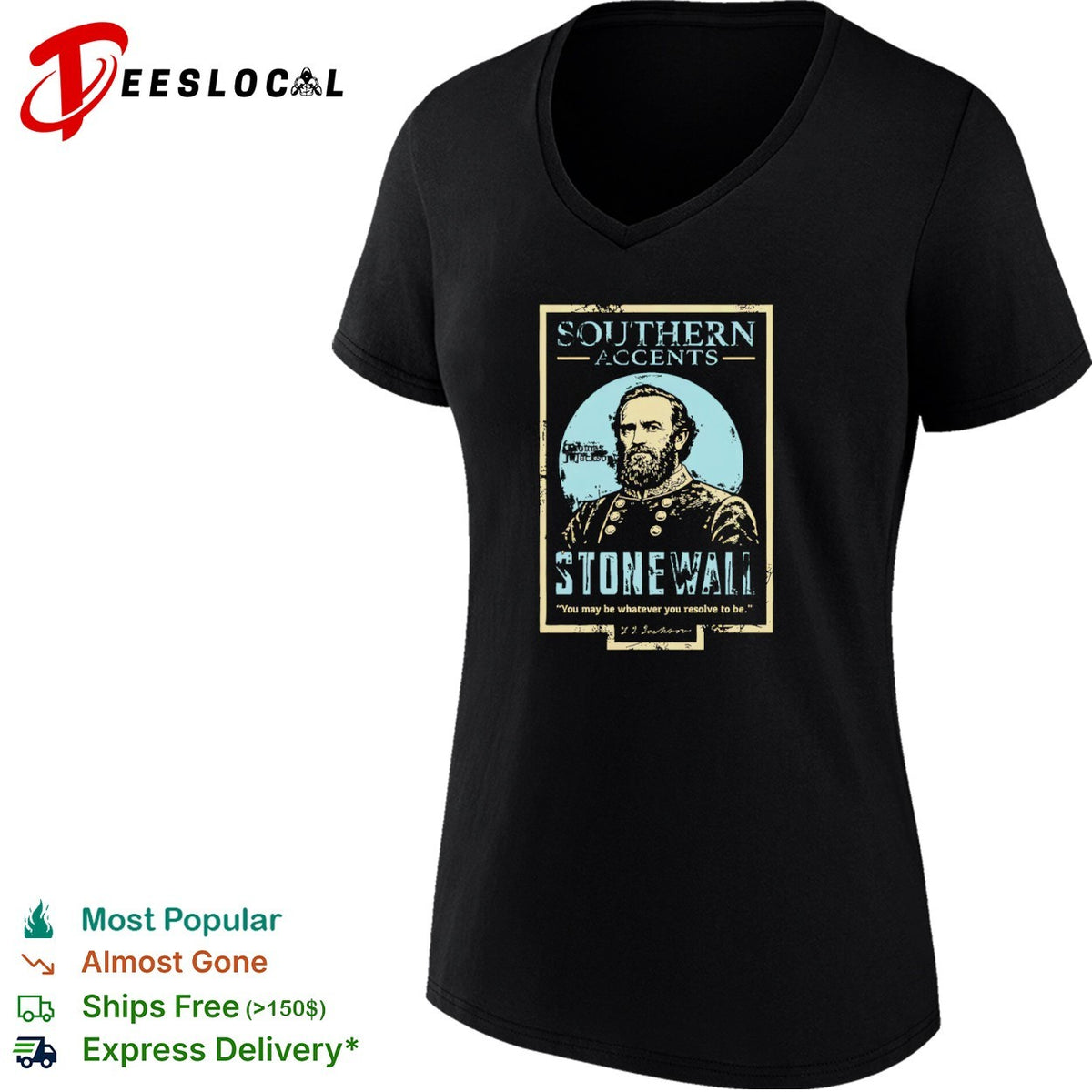 Thomas J Jackson Southern Accents Stonewall You may be whatever you resolve to be shirt