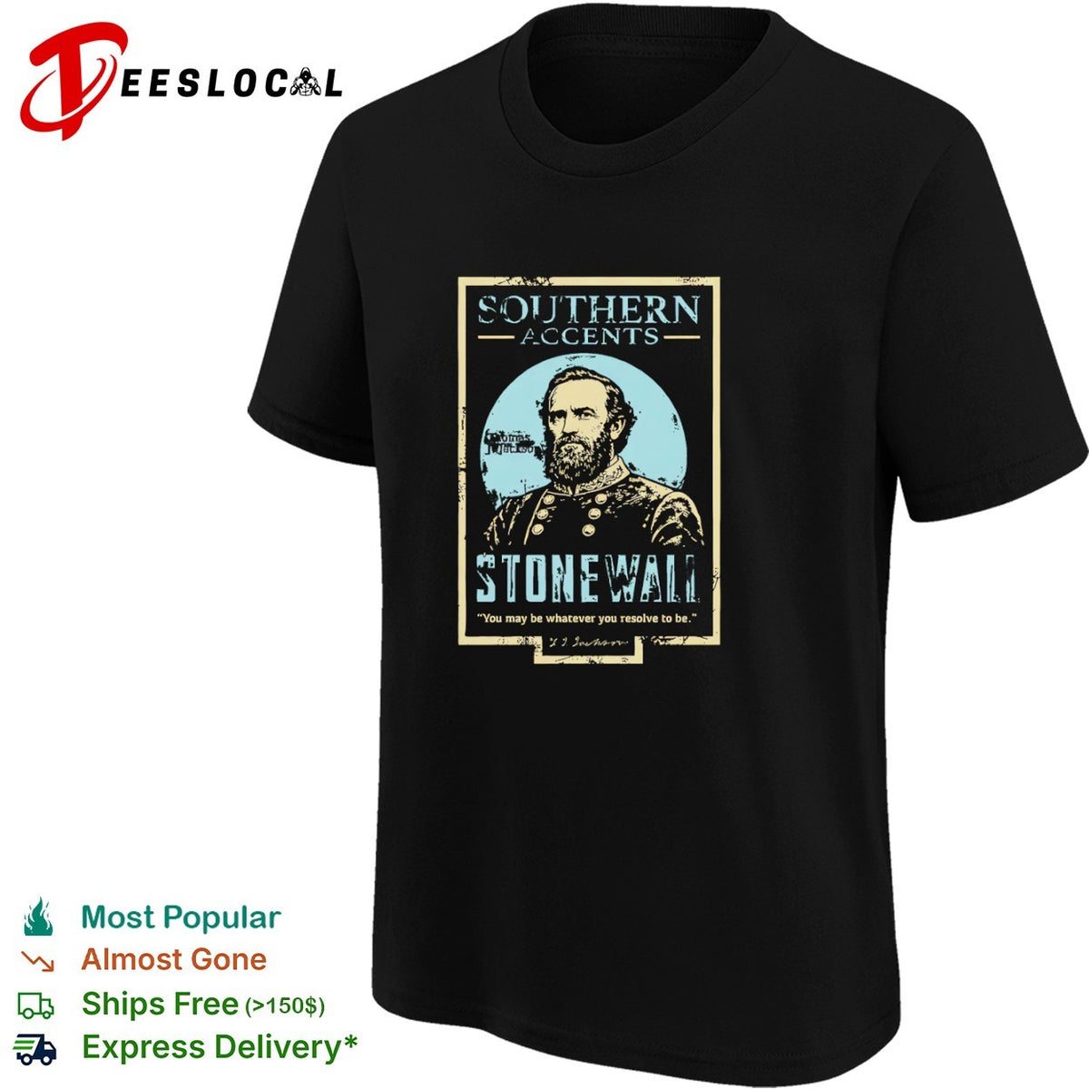 Thomas J Jackson Southern Accents Stonewall You may be whatever you resolve to be shirt