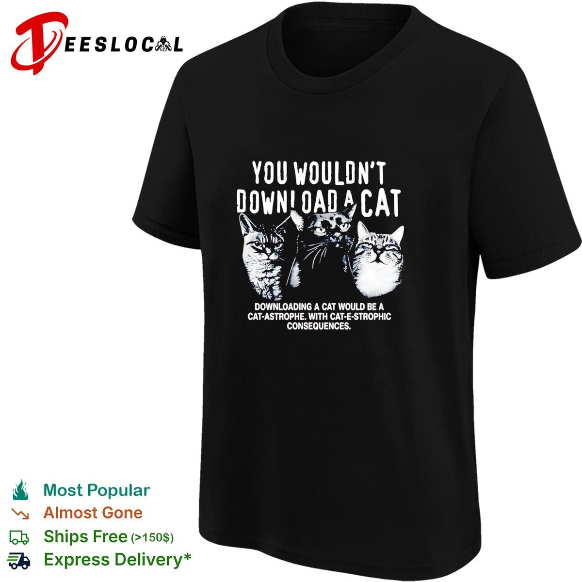 Three cats you would not download a cat downloading a cat would be a cat astrophe shirt