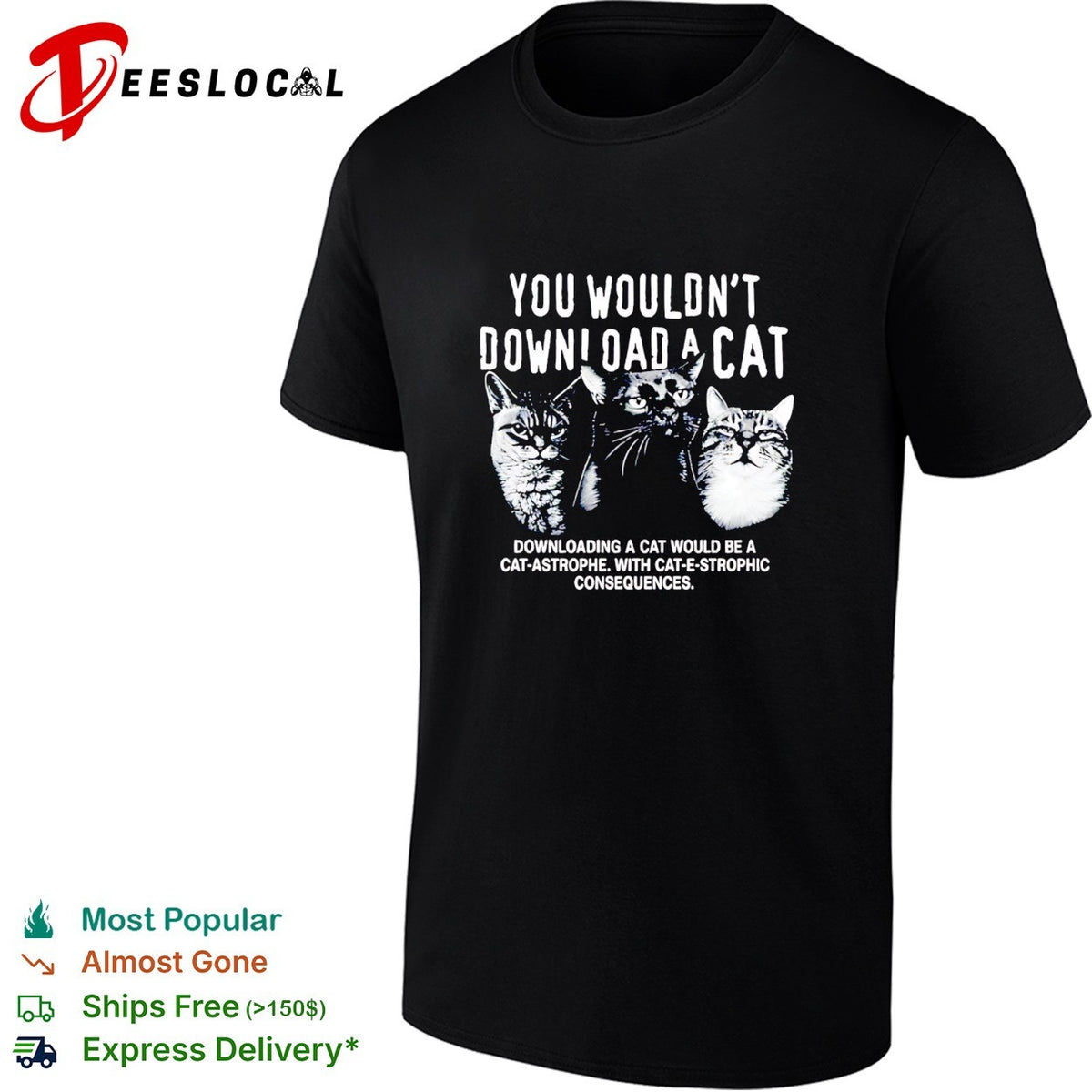Three cats you would not download a cat downloading a cat would be a cat astrophe shirt