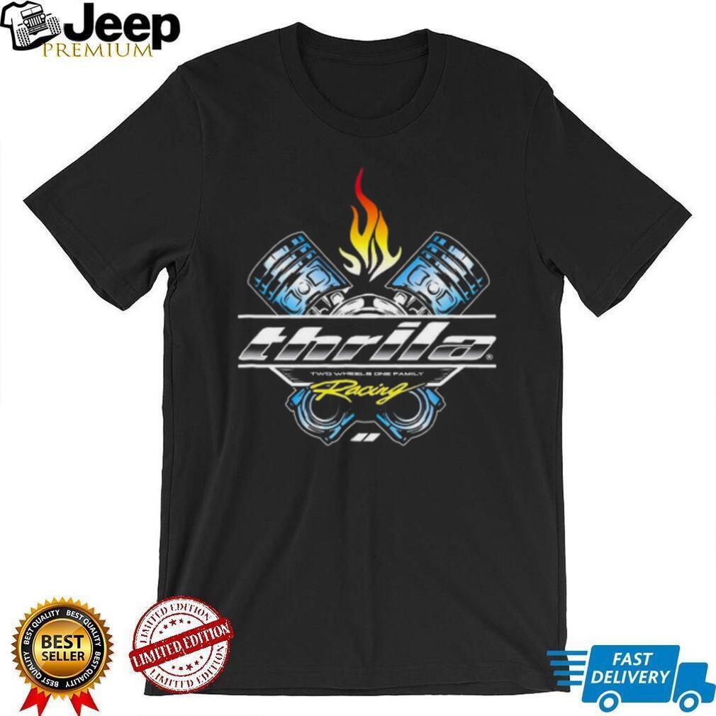 Thrila Racing Two Wheels One Family Piston Flame Graphic T Shirt