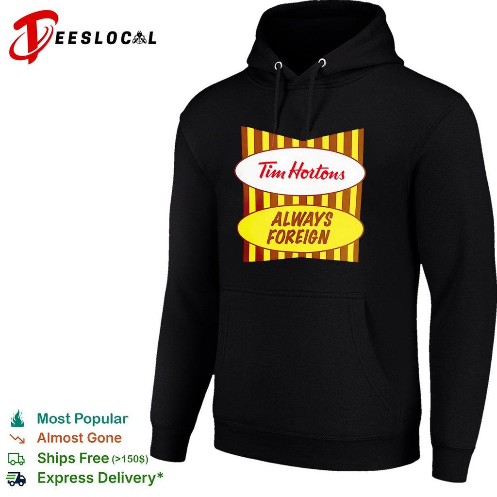 Tim Hortons Always Foreign shirt