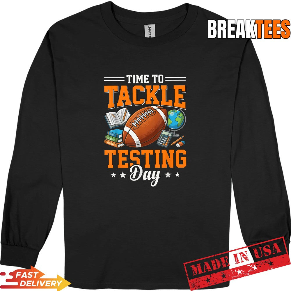 Time to Tackle Testing Day Football Student Athlete Shirt
