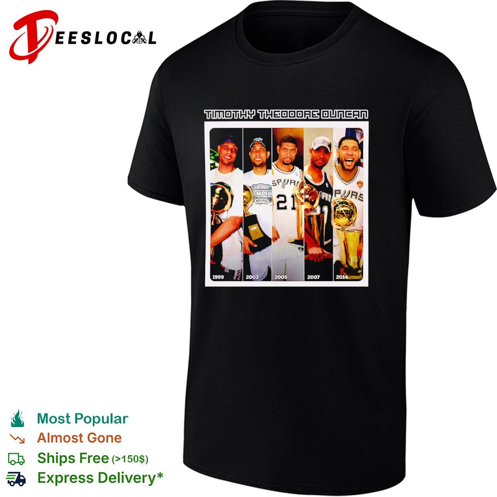 Timothy Theodore Duncan San Antonio Spurs 1999 2003 2005 2007 2014 NBA Championship shirt