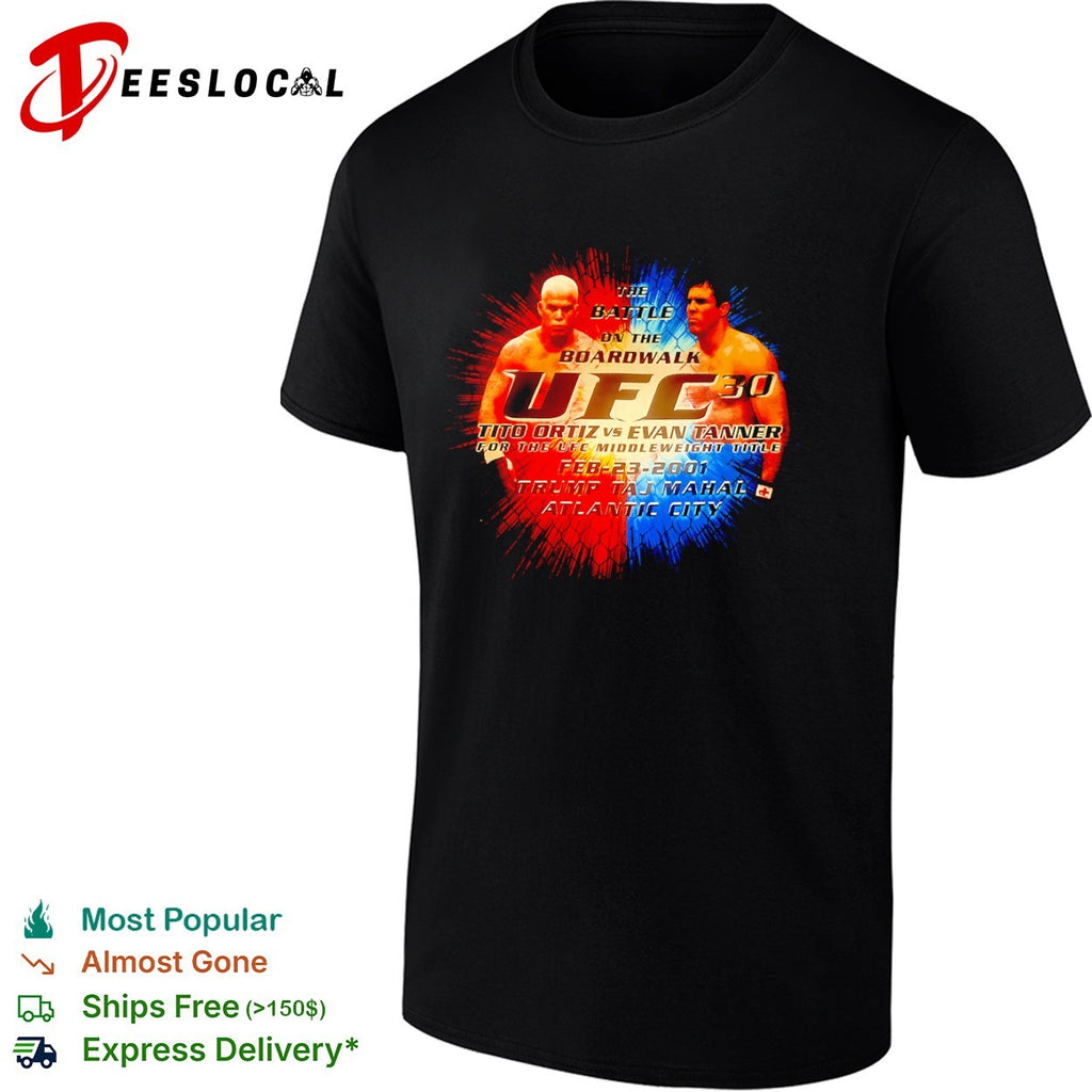 Tito Ortiz vs Evan Tanner UFC 30 The Battle on the Boardwalk Feb 23 2001 shirt