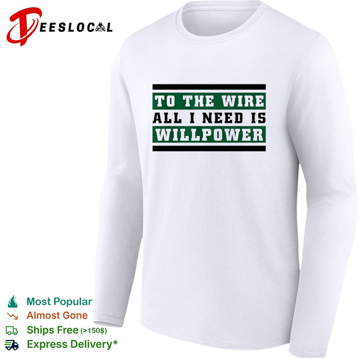 To the wire all I need is willpower graphic shirt