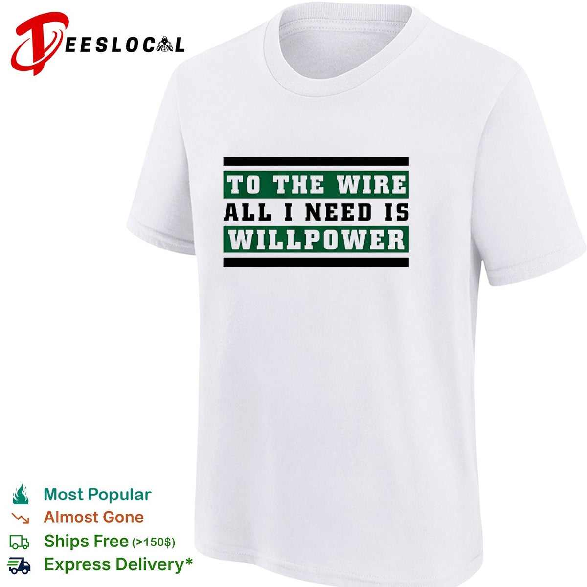 To the wire all I need is willpower graphic shirt