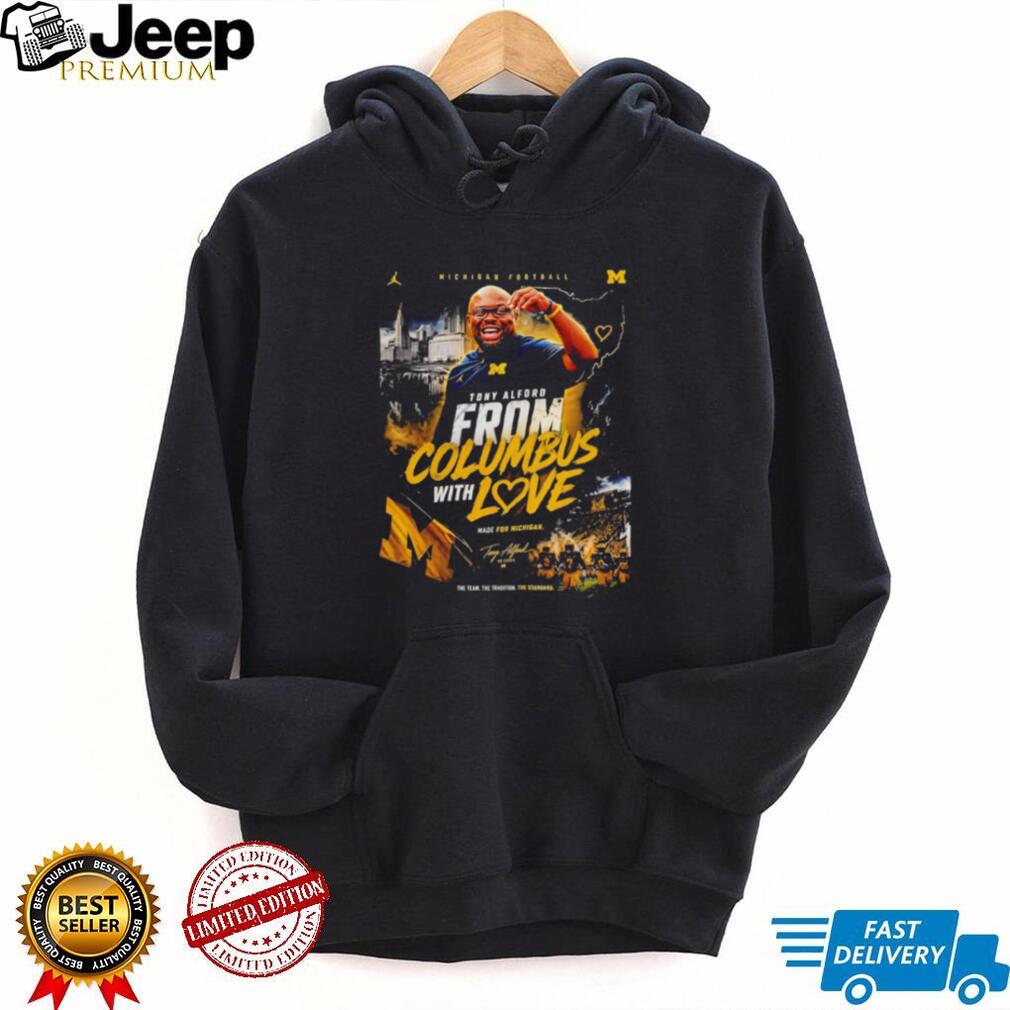 Tony Alford Michigan Football From Columbus With Love Coach T Shirt