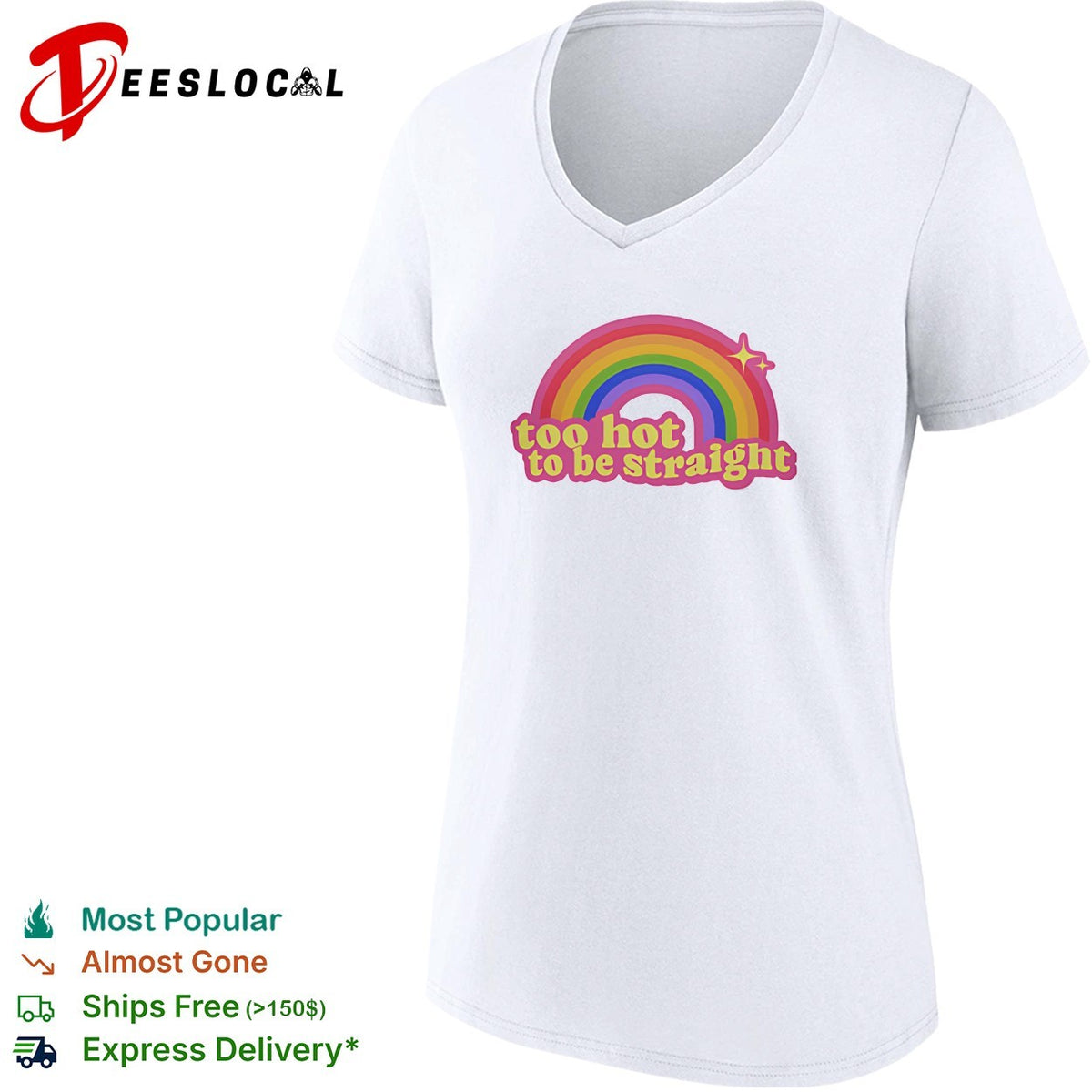 Too Hot To Be Straight Rainbow shirt