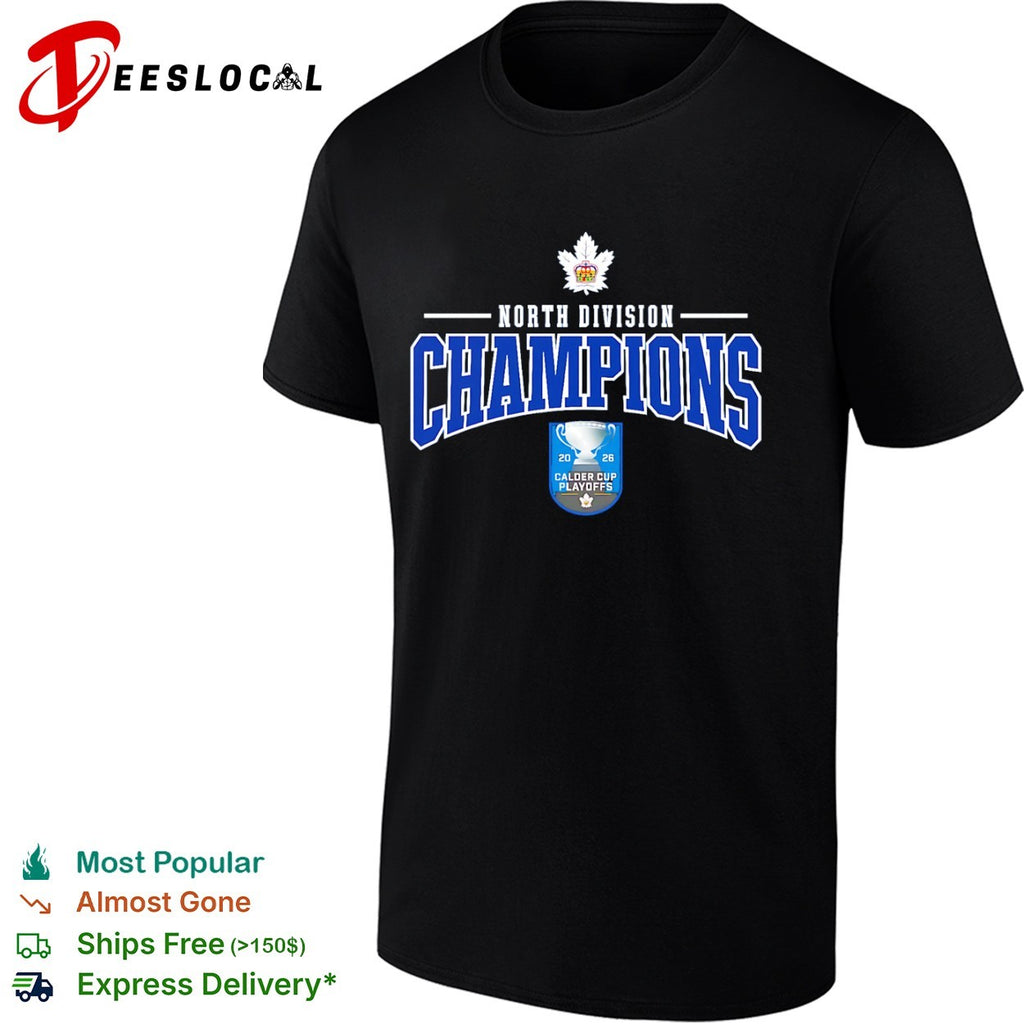 Toronto Marlies North Division Champions 2026 Calder Cup Playoffs hockey team shirt