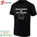 Trans Rights or left hooks shirt