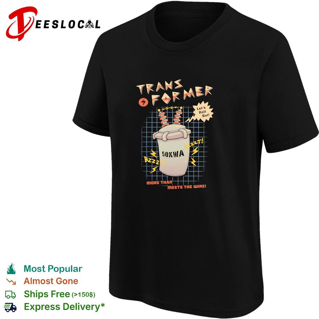 Transformer 50kwa more than meets the wire electrical parody funny shirt