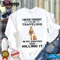 Traveling In My Eighties Still Killing It Vacation Grandma Shirt