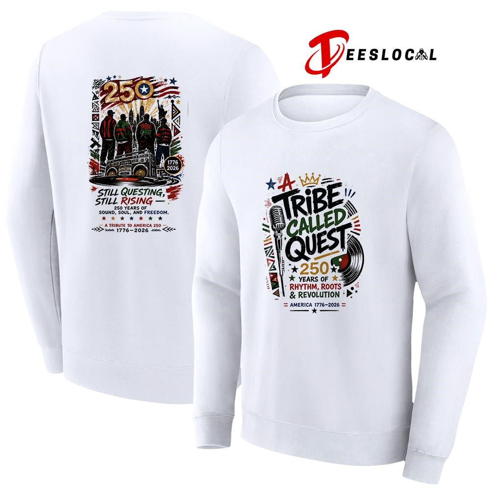 Tribe Called Quest 250 years of rhythm roots and revolution still questing still rising shirt